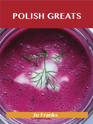 cover image of Polish Greats: Delicious Polish Recipes, The Top 56 Polish Recipes